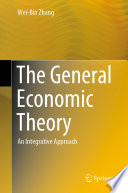 The General Economic Theory : An Integrative Approach /