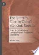 The Butterfly Effect in China's Economic Growth : From Socialist Penury Towards Marx's Progressive Capitalism /
