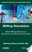 Milling simulation : metal milling mechanics, dynamics and clamping principles /