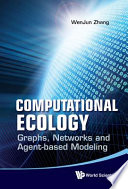 Computational ecology : graphs, networks, and agent based modeling /