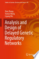 Analysis and Design of Delayed Genetic Regulatory Networks /