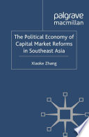 The Political Economy of Capital Market Reforms in Southeast Asia /