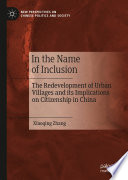 In the name of inclusion : the redevelopment of urban villages and its implications on citizenship in China /