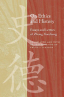 On ethics and history : essays and letters of Zhang Xuecheng /