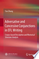 Adversative and Concessive Conjunctions in EFL Writing : Corpus-based Description and Rhetorical Structure Analysis /