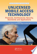 Unlicensed mobile access technology : protocols, architectures, security, standards and applications /