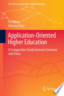 Application-Oriented Higher Education : A Comparative Study between Germany and China /
