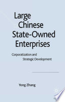 Large Chinese State-Owned Enterprises : Corporatization and Strategic Development /