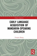 Early language acquisition of Mandarin-speaking children /