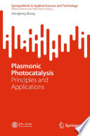 Plasmonic Photocatalysis : Principles and Applications /