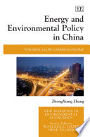 Energy and environmental policy in China : towards a low-carbon economy /