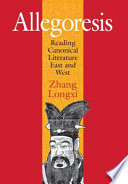 Allegoresis : reading canonical literature East and West /