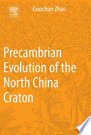Precambrian evolution of the North China Craton /
