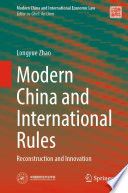 Modern China and International Rules : Reconstruction and Innovation /