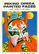 Peking Opera painted faces : with notes on 200 operas /