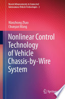 Nonlinear Control Technology of Vehicle Chassis-by-Wire System /
