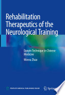Rehabilitation Therapeutics of the Neurological Training : Daoyin Technique in Chinese Medicine /