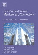 Cold-formed tubular members and connections : structural behaviour and design /