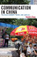 Communication in China : political economy, power, and conflict /