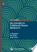 Key Concepts in Traditional Chinese Medicine II /