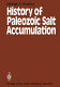 History of Paleozoic salt accumulation /