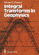 Integral transforms in geophysics /