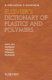 Elsevier's dictionary of plastics and polymers /
