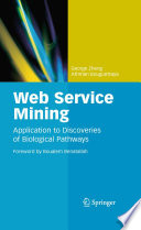 Web service mining : application to discoveries of biological pathways /