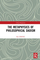 The metaphysics of philosophical Daoism /