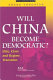 Will China become democratic? : elite, class and regime transition /