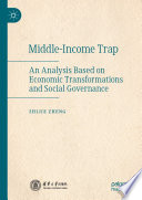 Middle-Income Trap : An Analysis Based on Economic Transformations and Social Governance /