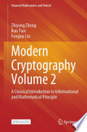 Modern Cryptography Volume 2 : A Classical Introduction to Informational and Mathematical Principle /
