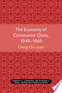 The economy of Communist China, 1949-1969 : with a bibliography of selected materials on Chinese economic development /