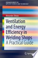 Ventilation and Energy Efficiency in Welding Shops  : A Practical Guide /