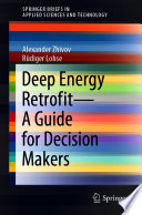 Deep Energy Retrofit-A Guide for Decision Makers /
