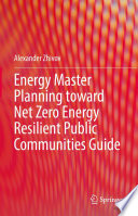 Energy Master Planning toward Net Zero Energy Resilient Public Communities Guide /