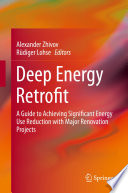 Deep Energy Retrofit : A Guide to Achieving Significant Energy Use Reduction with Major Renovation Projects /