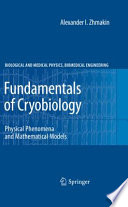 Fundamentals of cryobiology : physical phenomena and mathematical models /
