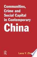 Communities, crime and social capital in contemporary China /