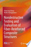 Nondestructive Testing and Evaluation of Fiber-Reinforced Composite Structures /