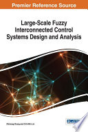 Large-scale fuzzy interconnected control systems design and analysis /