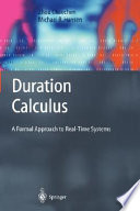 Duration calculus : a formal approach to real-time systems /