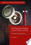 The regulatory regime of food safety in China : governance and segmentation /