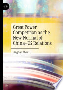 Great Power Competition as the New Normal of China-US Relations /