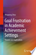 Goal Frustration in Academic Achievement Settings : Theories and Applications /