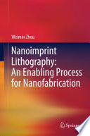 Nanoimprint lithography : an enabling process for nanofabrication /