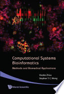Computational systems bioinformatics : methods and biomedical applications /