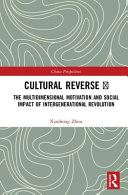 Cultural reverse II : the multidimensional motivation and social impact of intergenerational revolution /