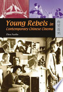 Young rebels in contemporary Chinese cinema /