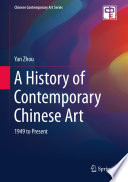 A History of Contemporary Chinese Art : 1949 to Present /
